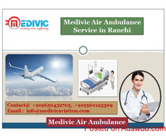 Medivic Air Ambulance in Ranchi- Get the Services Quickly