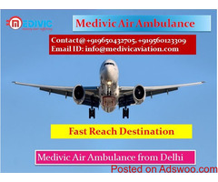 Medivic Air Ambulance from Delhi-Don’t Get Too Late