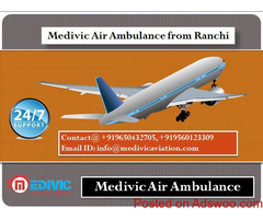 Medivic Air Ambulance from Ranchi-Don’t Get Bother