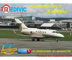 Pick Most Esteemed by Medivic Air Ambulance from Bokaro with full Hi-tech ICU Facility