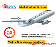 Medivic Air Ambulance from Patna- Relocate Fast with Punctuality