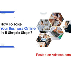How To Take Your Business Online In Simple 5 Steps?