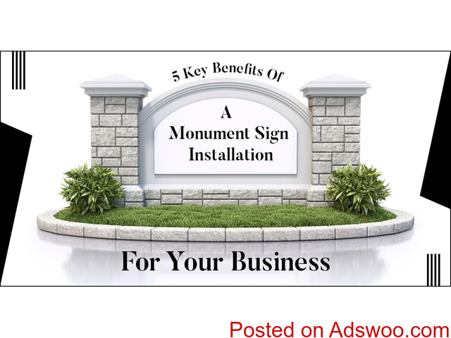 5 Key Benefits Of A Monument Sign Installation For Your Business - 1/1