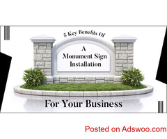 5 Key Benefits Of A Monument Sign Installation For Your Business