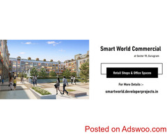 Smart World Commercial At Sector 111 Gurgaon -  A Location That Puts You On The Fast Lane