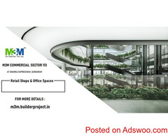 M3M Capital Sector 113 At Dwarka Expressway - Latest Generation Retail Shops & Office Spaces