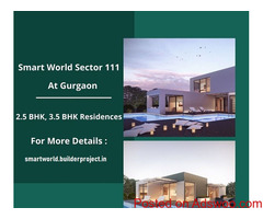 Smart World Sector 111 in Dwarka Expressway Gurgaon - Perfect Home For Your Precious Family