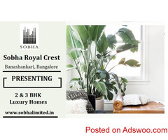 Sobha Royal Crest BSK | Own Your Dream Home In Bangalore