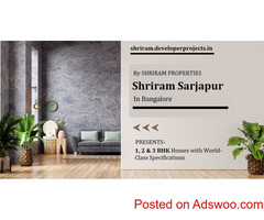 Shriram Properties Sarjapur Bengaluru - Everything You Wish For