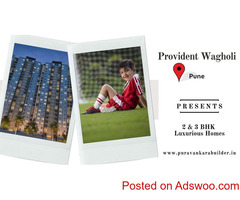 Provident Wagholi Pune - Finally, A Lifestyle That Can Keep Up With You