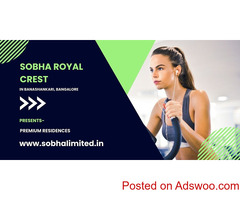 New Launch Sobha Royal Crest In Bengaluru - A Special Address