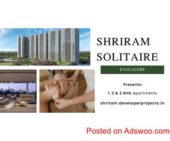 Shriram Solitaire Bengaluru | Lavish Inside. Lush Outside.