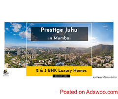 Prestige Juhu Mumbai - Modern Amenities. Urban Location. Sophisticated Style