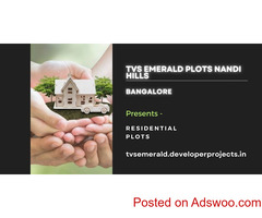 TVS Plots Nandi Hills Bangalore - Live The Life You Imagined!