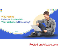Why Posting Relevant Content On Your Website Is Necessary?