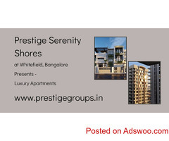 Prestige Serenity Shores Bangalore | There's More To Your Dream Life Here