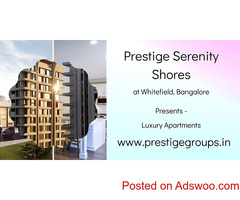 Prestige Serenity Shores Bangalore | There's More To Your Dream Life Here