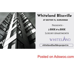Whiteland Blissville At Sector 76, Gurgaon - A Home That Makes Your World Complete