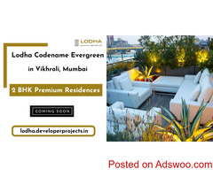 Lodha Codename Evergreen Vikhroli Mumbai - Every Home Comes with a Story