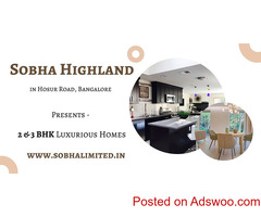 Sobha Highland Hosur Bangalore - A Fulfillment Of Your Desires