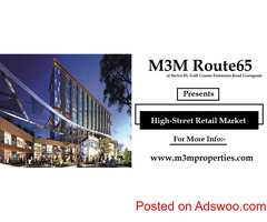 M3M Route65 Sector 65, Golf Course Extension Road Gurugram - Smartly Planed Retail Shops