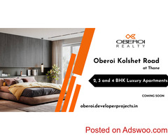 Oberoi Kolshet Road Thane - Supreme Residences For A Modern Lifestyle.