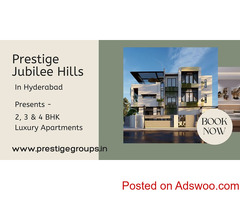 Prestige Apartments In Jubilee Hills, Hyderabad - The Ultimate Address of Luxury