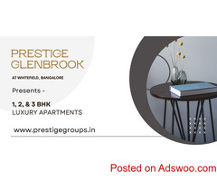 Prestige Glenbrook Whitefield Bengaluru - Stepping Towards A New Life!