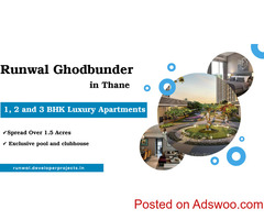 Runwal Ghodbunder Thane - Sit Back, Relax. Your New View Awaits.