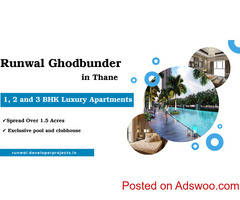 Runwal Ghodbunder Thane - Sit Back, Relax. Your New View Awaits.