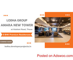 Lodha Amara New Tower Kolshet Road Thane - Live The Outdoor Life