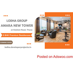 Lodha Amara New Tower Kolshet Road Thane - Live The Outdoor Life