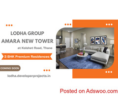Lodha Amara New Tower Kolshet Road Thane - Live The Outdoor Life