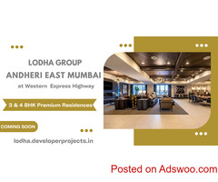 Lodha Andheri East Mumbai - The luxury for the luxurious people
