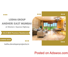 Lodha Andheri East Mumbai - The luxury for the luxurious people