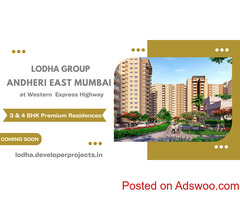 Lodha Andheri East Mumbai - The luxury for the luxurious people