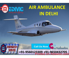 Select Emergency Round the Clock Service Air Ambulance from Delhi by Medivic