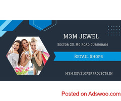 M3M Jewel - Upcoming Retail Shops At Sector 25 MG Road, Gurgaon