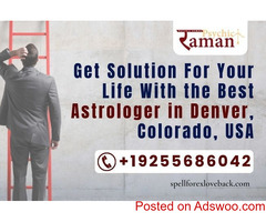 Get Solution For Your Life With Best Astrologer in Denver, Colorado, USA