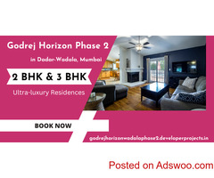 Godrej Horizon Phase 2 Dadar Wadala Mumbai - High-Class Luxurious Living