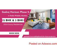 Godrej Horizon Phase 2 Dadar Wadala Mumbai - High-Class Luxurious Living