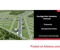 Prestige Plots In Vandalur Chennai -The First Impression Is Everything