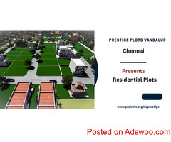 Prestige Plots In Vandalur Chennai -The First Impression Is Everything