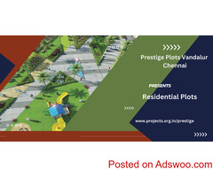 Prestige Plots In Vandalur Chennai -The First Impression Is Everything