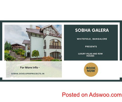 Sobha Galera Whitefield Bangalore -Beautiful investments