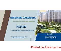 Brigade Valencia Hosur Road Bengaluru -Come Home To Happiness