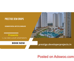Prestige Dew Drops Whitefield Bengaluru  - Urban Living Redefined