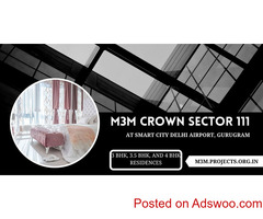 M3M Crown Sector 111 Gurgaon - Because Every Corner Is Yours