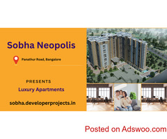 Sobha Neopolis Panathur Road Bangalore - Creating a Higher Standard