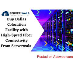 Buy Dallas Colocation Facility with High-Speed Fiber Connectivity From Serverwala